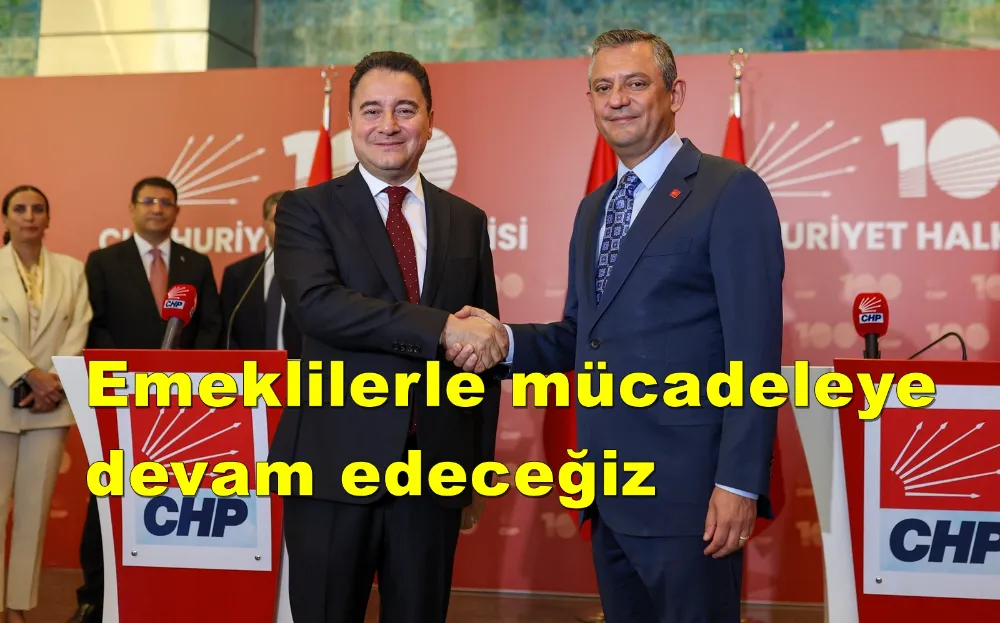 Emeklilerle mücadeleye devam edeceğiz