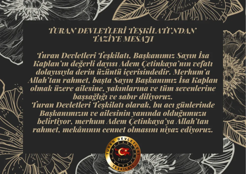 TURAN DEVLETLERİ TEŞKİLATI’NDAN TAZİYE MESAJI