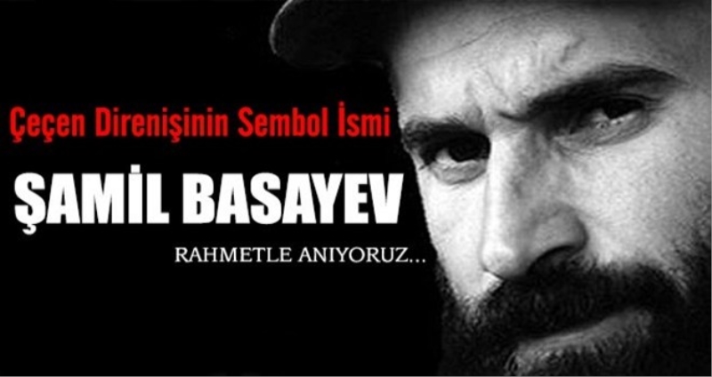 Rusların korkulu rüyası Şamil Basayev rahmetle anılıyor