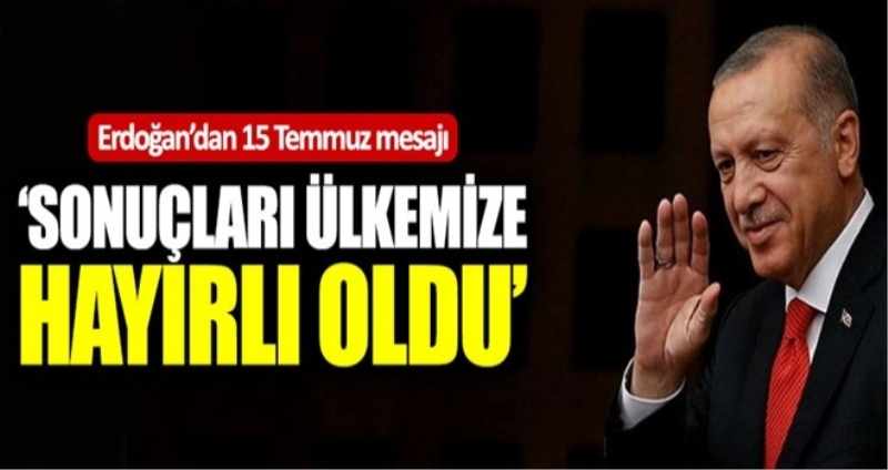 Erdoğan: 15 Temmuz
