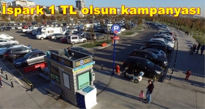 İspark 1 TL olsun kampanyası